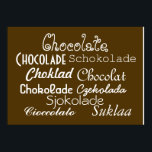 Idiomas do Chocolate Poster de 28" x 20" (Matte)<br><div class="desc">Ei, você tem chocolate na sua poster! Na verdade, com estas línguas de poster de Chocolate, você terá chocolate em inglês, português, espanhol, romeno, holandês, sueco, francês, dinamarquês, polonês, norueguês, italiano e finlandês na sua poster! Esta poster de chocolate marrom apresenta escrevendo branco em uma variedade de fontes que lê,...</div>