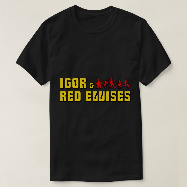 Igor &amp; The Red Elvises Classic T-Shirt (Frente do Design)