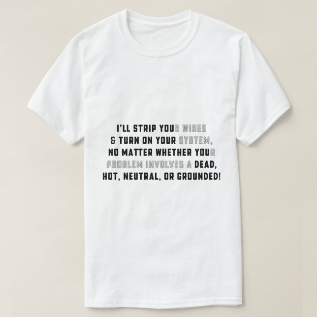 I'll STRIP YOUr Wires T-Shirt (Frente do Design)