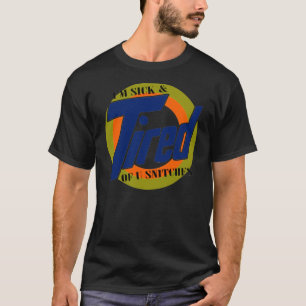 Im doente e cansado de bufos de U -- T-shirt