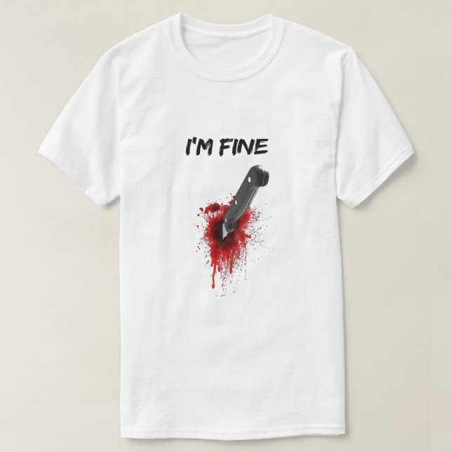 I'm Fine Bloody (Back side) T-Shirt Copy (Frente do Design)