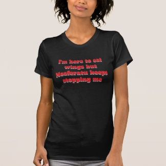 I'm here to eat wings Nosferatu T-Shirt