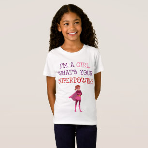 Im uma menina o que é sua camisa da superpotênci