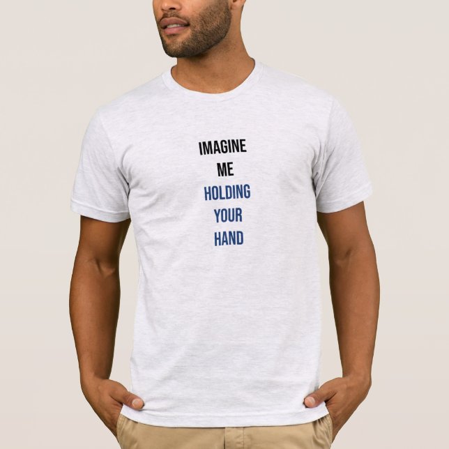 Imaginem-me segurando sua camiseta de mão (Frente)