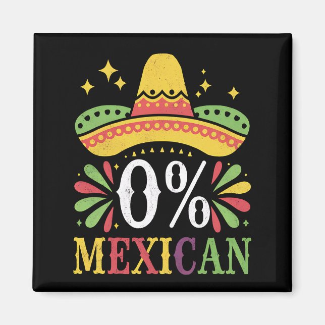 Íman 0% Mexicano Zero Por Cento Engraçado Cinco De Maio (Frente)