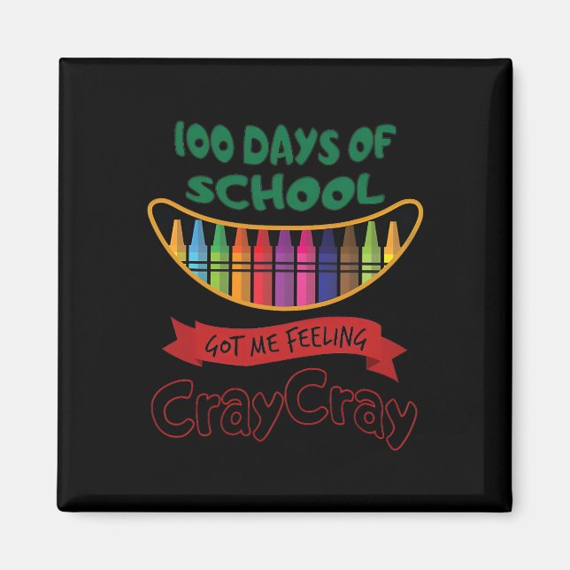 Íman 100 Dias De Escola Me Fez Sentir Cray (Frente)