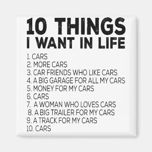 Íman 10 Coisas Que Quero Na Minha Vida 1. Carros 2. Mai