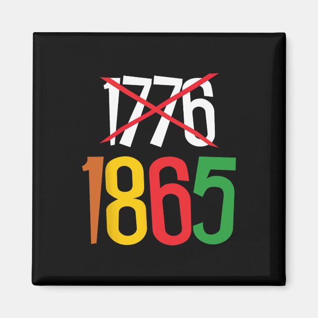 Íman 1865 Não 1776 Juneteth É Meu Quarto De Julho Afric (Frente)