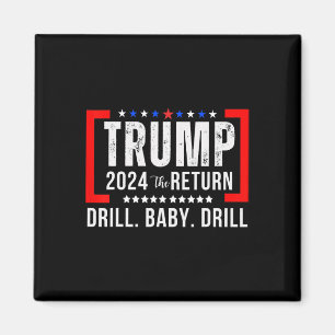 Íman 2024 Drill Baby Funny Trump Votou Em Trump