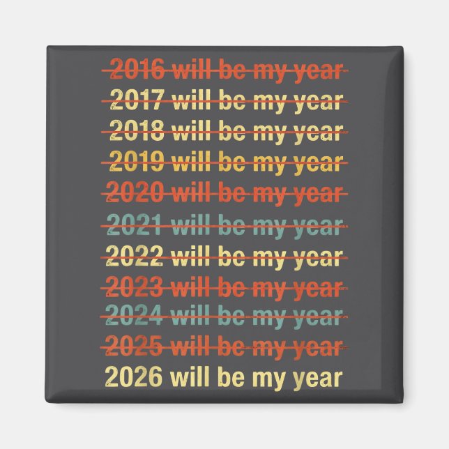 Íman 2026 Will Be My Year Funny Humor New Year Quote  (Frente)