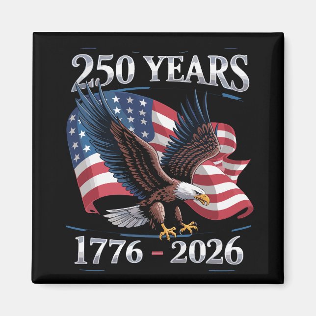 Íman 250 Years 4th Of July Eagle USA Flag 1776 2026 (Frente)