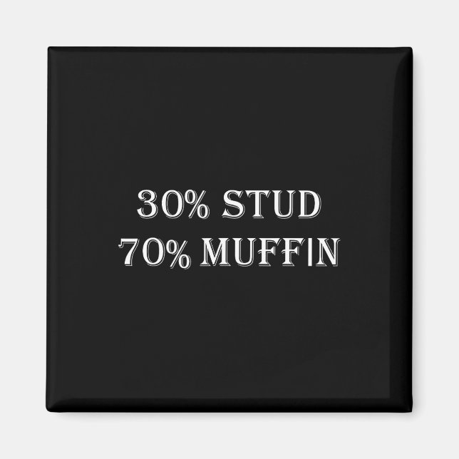 Íman 30% Garanhão 70% Muffin Frases Engraçadas de Dia d (Frente)