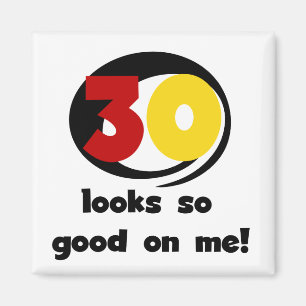 Íman 30 me parece tão bom com camisetas e presentes