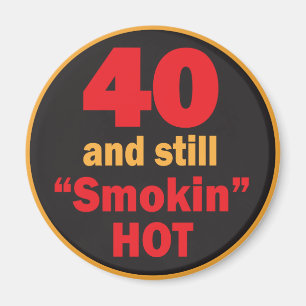 Íman 40 e ainda fumando quente   aniversário de 40 ano