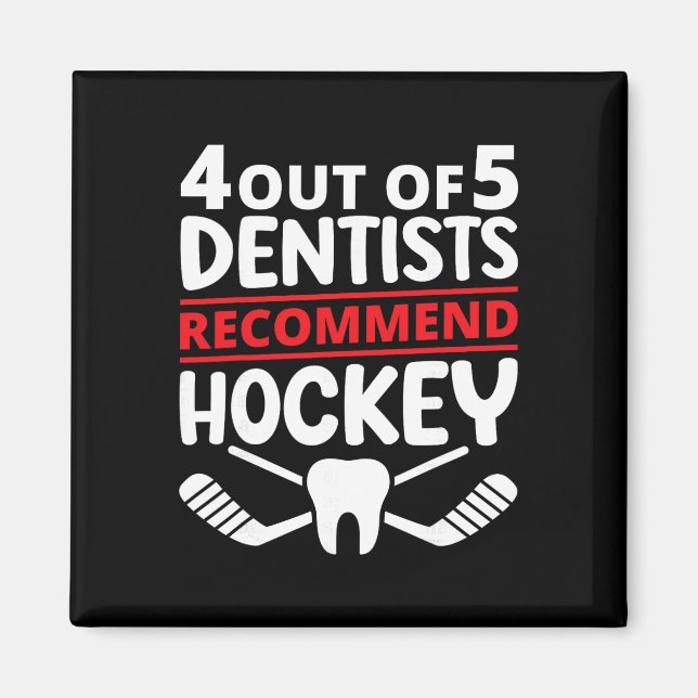 Íman 4 De 5 Dentistas Recomendam Hóquei no Gelo Engraça (Frente)