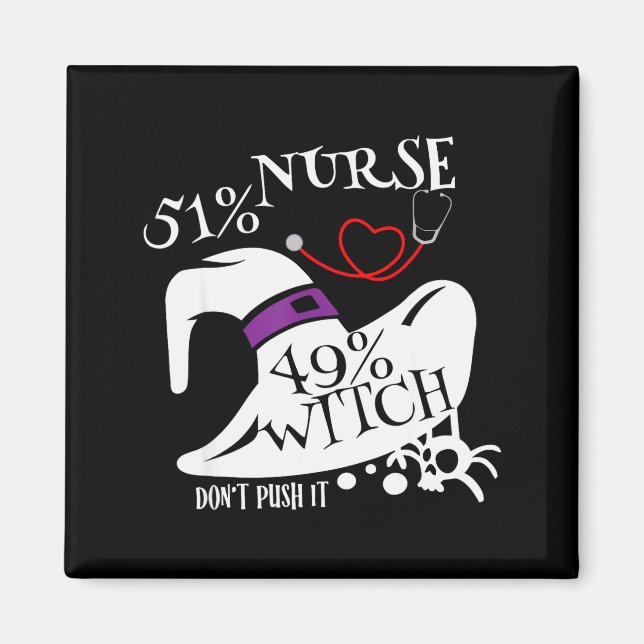 Íman 51% Nurse 49% Witch Dont Push It Funny Y Nurse Hal (Frente)