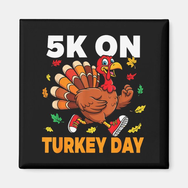 Íman 5k On Turkey Day Funny Running Thanksgiving Turkey (Frente)