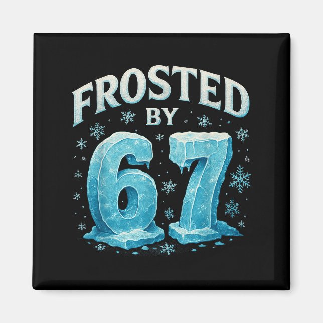 Íman 67 Christmas Ice Frost Cold 6 7 Internet Meme Xmas (Frente)
