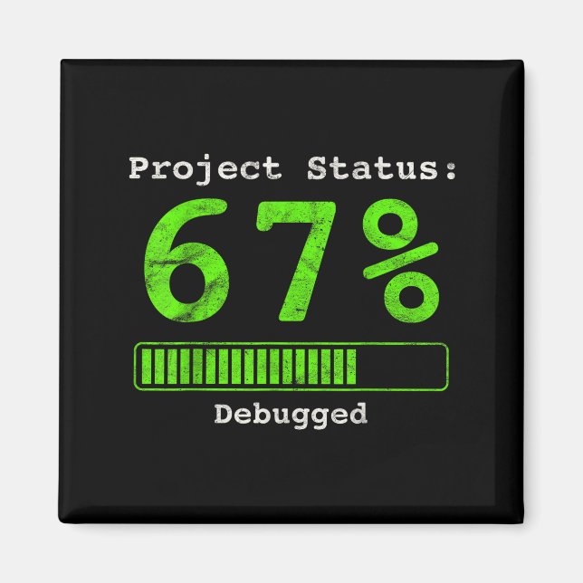 Íman 67 Debugging Geek Six Seven 67 Project Status Funn (Frente)