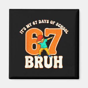 Íman 67 Meme 6 7 Números Dabbing Bruh São meus 67 Dias