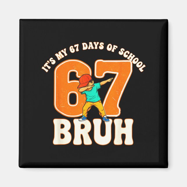 Íman 67 Meme 6 7 Números Dabbing Bruh São meus 67 Dias  (Frente)