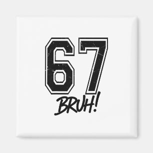 Íman 67 Meme Bruh Divertido Seis Sete Geração Alpha 6 7