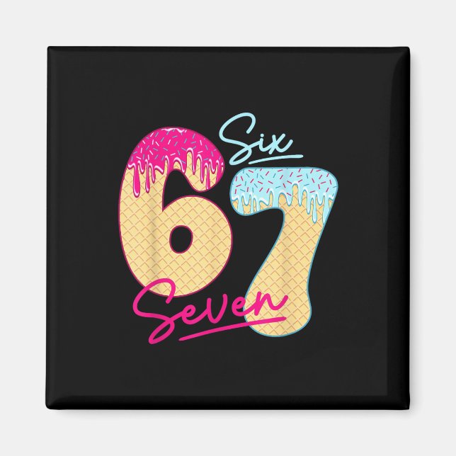 Íman 67 Meme de Sorvete Drip Engraçado Six Seven Geraçã (Frente)