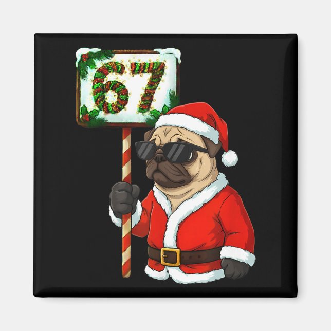 Íman 67 Meme Engraçado Seis Sete Natal Pug Amante de Ca (Frente)