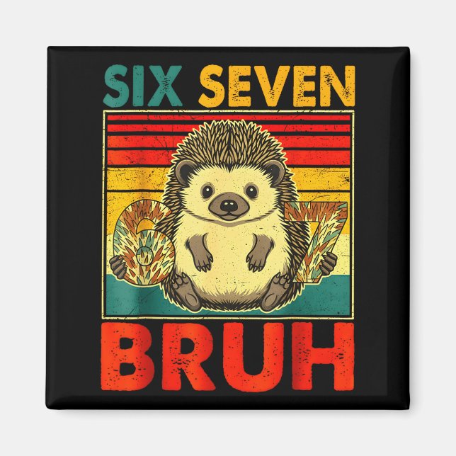 Íman 67 Meme Hedgehog Funny Six Seven Bruh Hedgehog For (Frente)