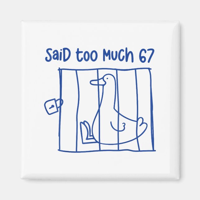 Íman 67 Meme Silly Goose 6-7 Funny Six Seven Said Too M (Frente)