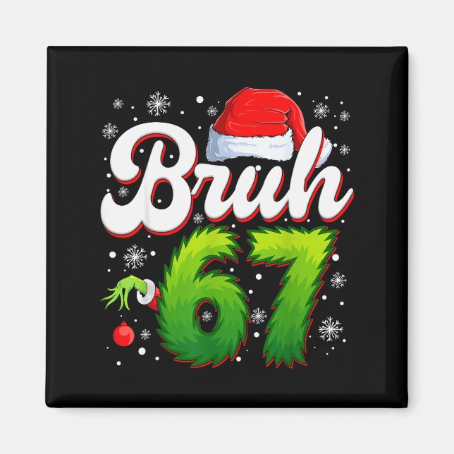 Íman 67 Natal Bruh 6 7 Meme Engraçado Seis Sete Geração (Frente)