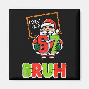 Íman 67 Papai Noel Bruh Natal Divertido 6 7 Meme Natal