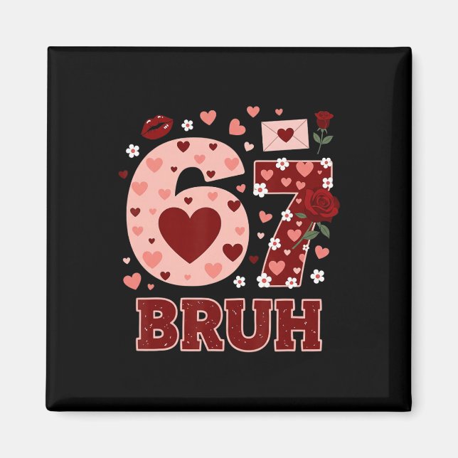 Íman 67 Seis Sete Bruh Valentim Divertido 6 7 Meme Meni (Frente)