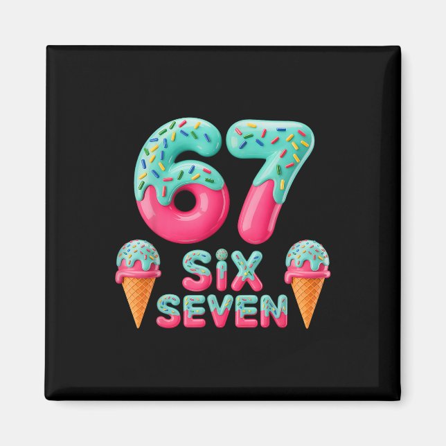 Íman 67 Sorvete Drip Meme Divertido Six Seven Geração A (Frente)