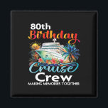 Íman 80 Birthday Cruise Crew Friends Férias Familiares<br><div class="desc">80 Birthday Cruise Crew Friends Férias Familiares</div>