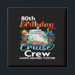 Íman 80 Birthday Cruise Crew Friends Férias Familiares<br><div class="desc">80 Birthday Cruise Crew Friends Férias Familiares</div>