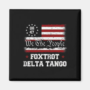 Íman 8647 Anti Trump Foxtrots Deltas Tangos Impeach 47