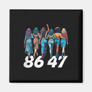Íman 86 47 Mulheres Engraçadas Anti Trump Meninas Retro