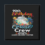 Íman 90 Birthday Cruise Crew Friends Férias Familiares<br><div class="desc">90 Birthday Cruise Crew Friends Férias Familiares</div>