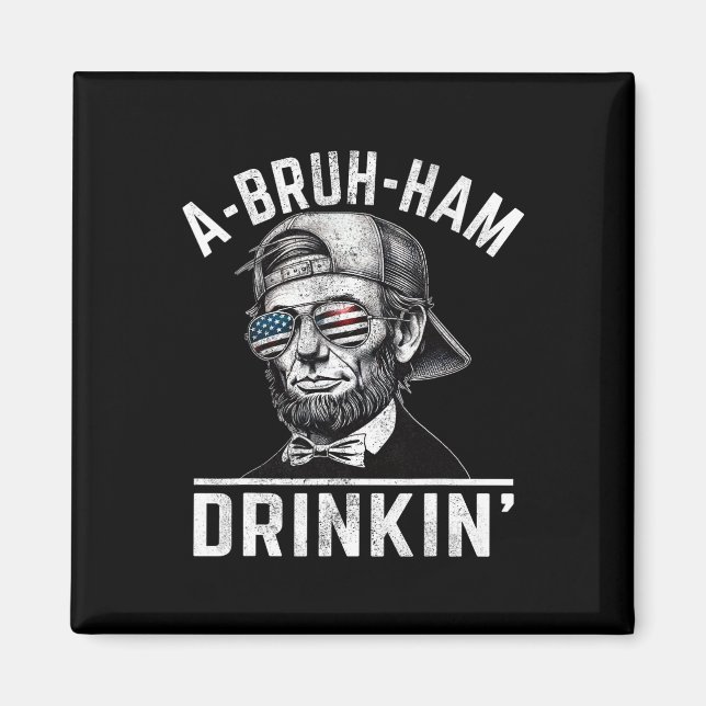 Íman A-bruh-ham A-bro-ham Drinkin Engraçado 4 De Julho  (Frente)