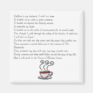 Íman A cafeína é meu pastor; Eu não farei…