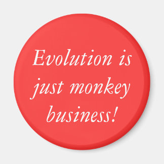 Íman A evolução é apenas um negócio de macacos!