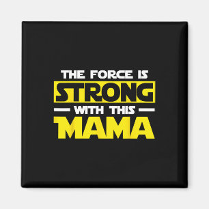 Íman A Força é Forte Com Esta Minha Mamãe