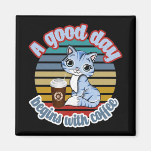 Íman A Good Day Begins With Coffee Cat Loves Coffee