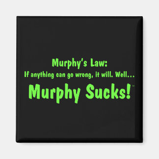 Íman A lei de Murphy... Murphy é uma merda!