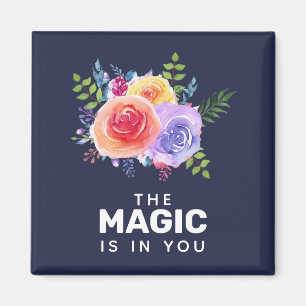 Íman A magia está no seu Design Floral Inspiracional