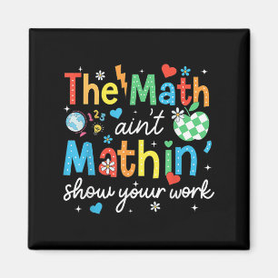 Íman A Math Aint Mathin Mostra Seu Trabalho Engraçado M