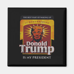 Íman A Melhor Parte Do Acordar É Lembrar Donald T