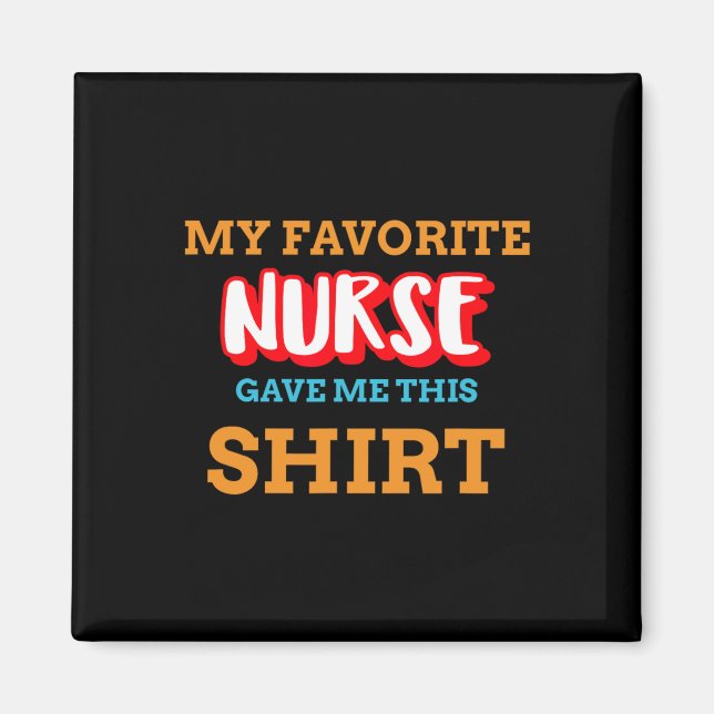 Íman A Minha Enfermeira Favorita Deu-Me Esta Engraçada  (Frente)