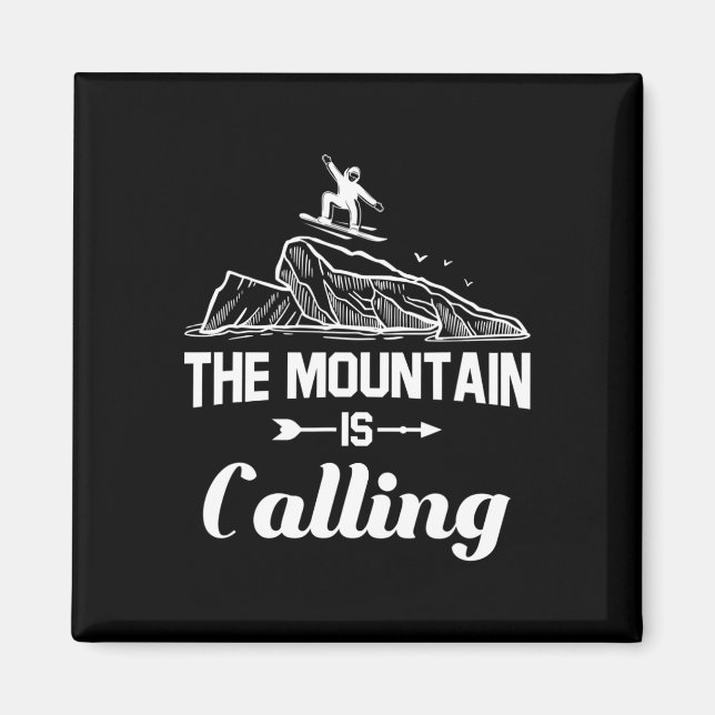 Íman A Montanha Chama-Se Snowboarder Snowboard Gift (Frente)